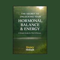 Honey Shilajit - The Secret to Unlocking Your Hormonal Balance & Energy Ebook